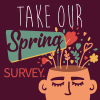 Take our Spring Survey