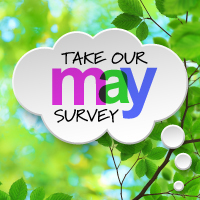 Take our May Survey