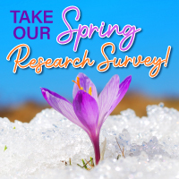 Take our Spring Research Survey!