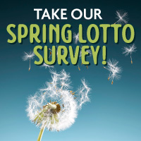 Take our Spring Lotto Survey!