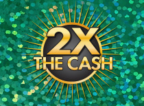 2X The Cash