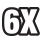 "6X"