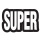 "SUPER"