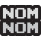 "Nom Nom"