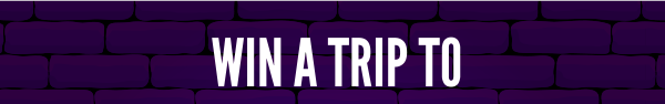 Win a trip to